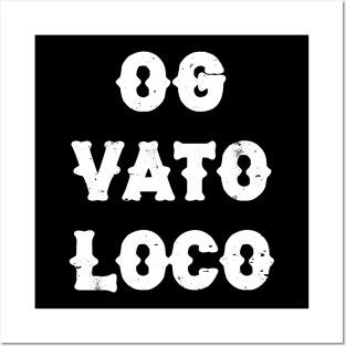 OG Vato Loco Posters and Art